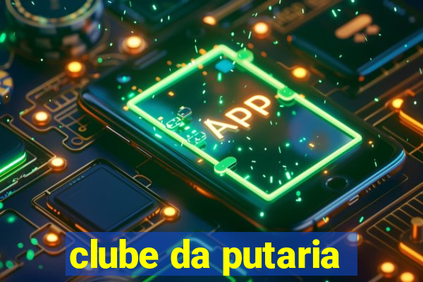 clube da putaria